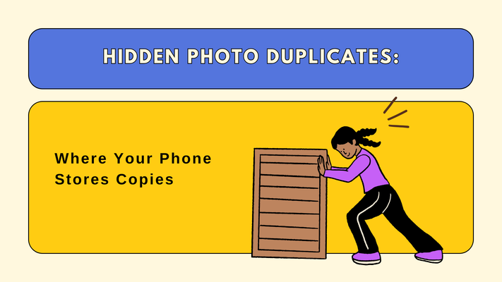 Hidden Photo Duplicates: Where Your Phone Stores Copies