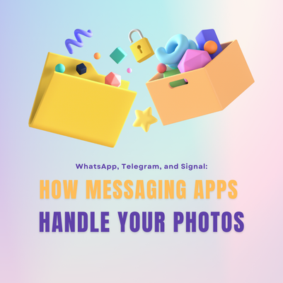 WhatsApp, Telegram, and Signal: How Messaging Apps Handle Your Photos