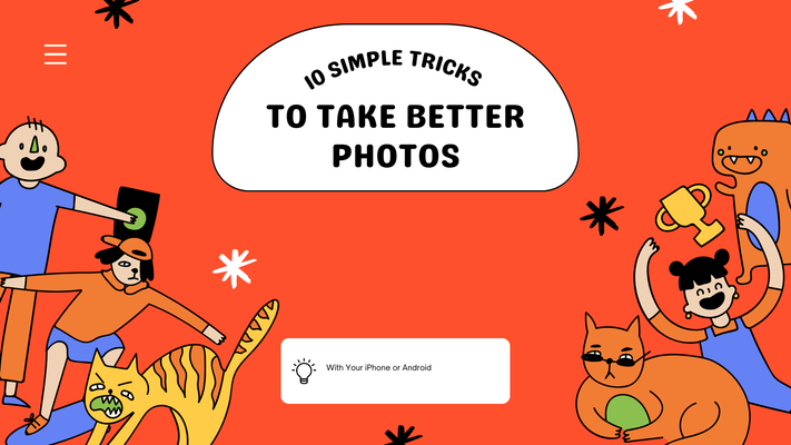 10 Simple Tricks to Take Better Photos With Your iPhone or Android
