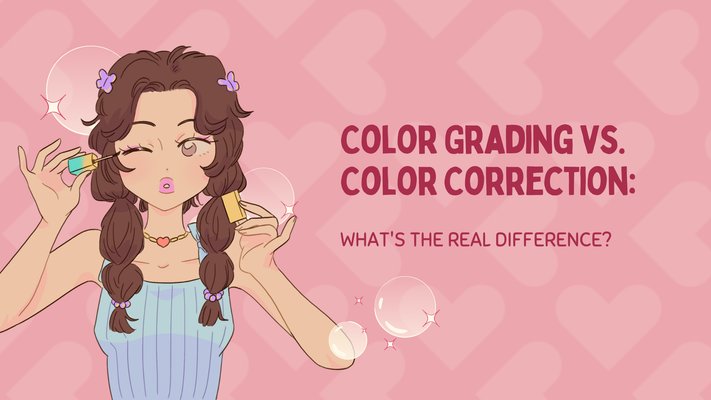 Color Grading vs. Color Correction: What's the Real Difference?